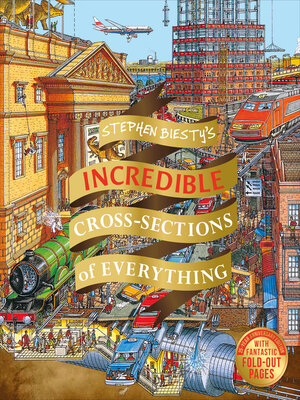cover image of Stephen Biesty's Incredible Cross Sections of Everything